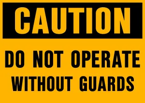 Caution - Guard Use