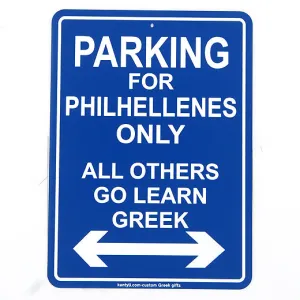 Parking For Philhellenes Only, All Others Go Learn Greek sign